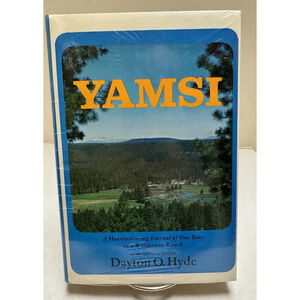 Yasmi - One Year on a Wilderness Ranch by Dayton O Hyde - 1st ed, 1971 SEALED